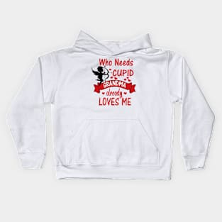 Funny Valentines Day Shirts for Kids -Who Needs Cupid, Grandma Loves Me Kids Hoodie